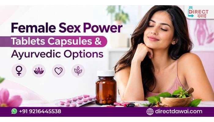 Female Sex Power Tablets: Capsules & Ayurvedic Options